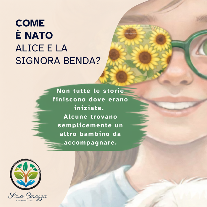Come è nato Alice e la Signora Benda?