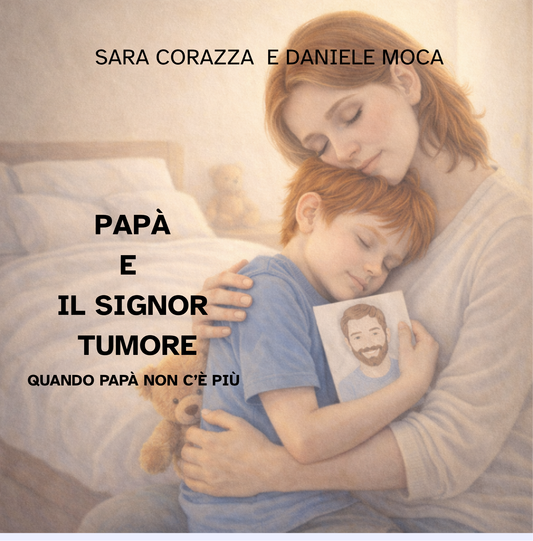 Papà e il signor tumore: Quando papà non c’è più
